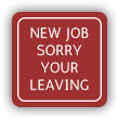 New Job / Sorry You're Leaving